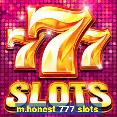 m.honest 777 slots