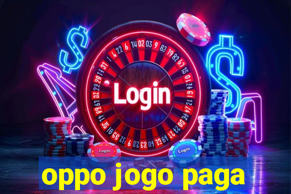 oppo jogo paga