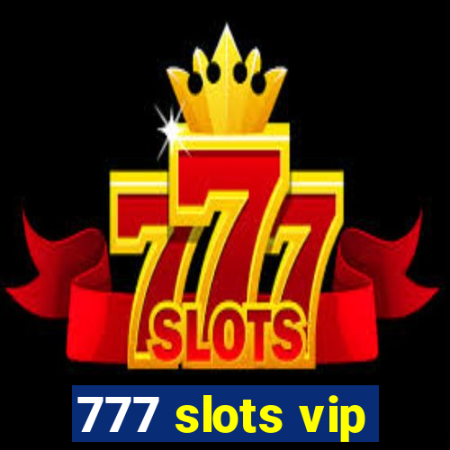 777 slots vip