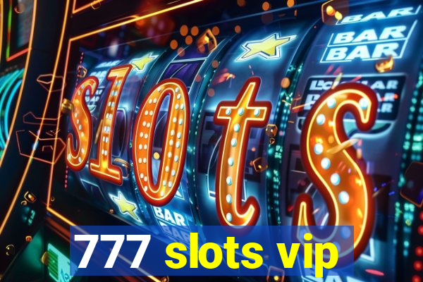 777 slots vip