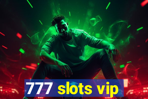 777 slots vip