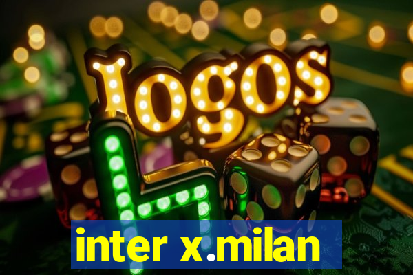 inter x.milan