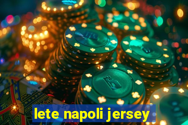 lete napoli jersey