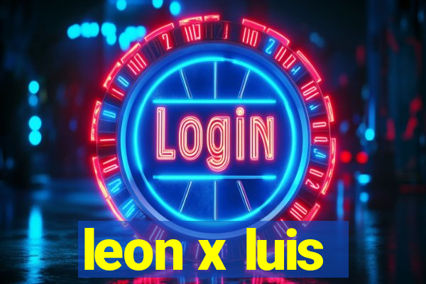 leon x luis