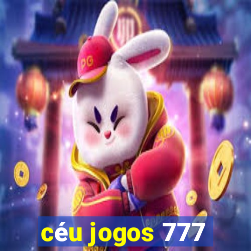 céu jogos 777