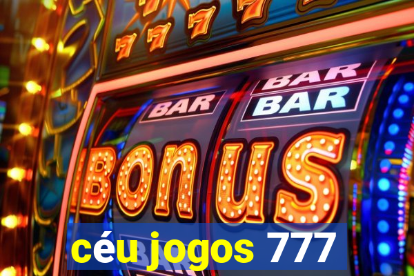 céu jogos 777