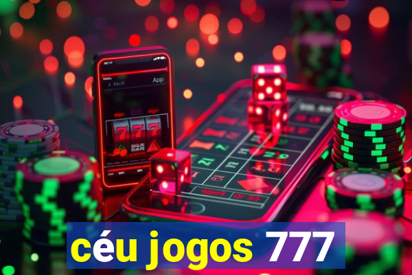 céu jogos 777