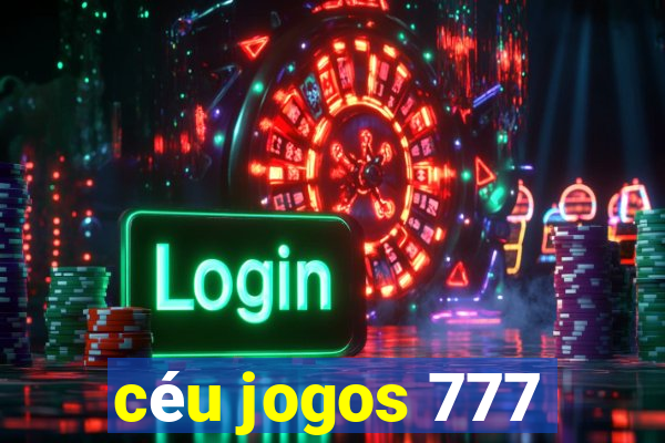 céu jogos 777