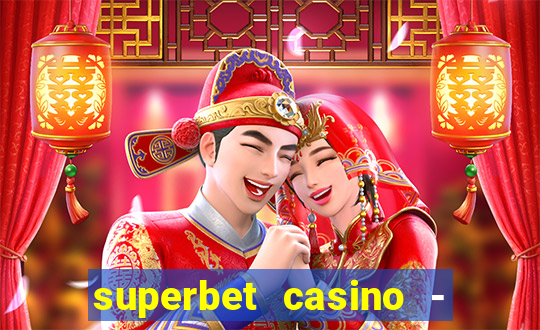 superbet casino - games online