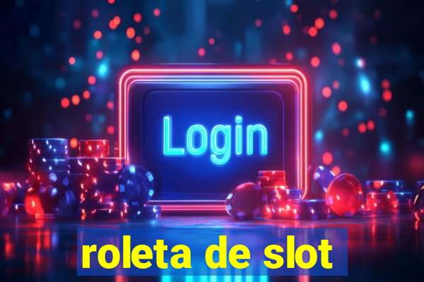 roleta de slot