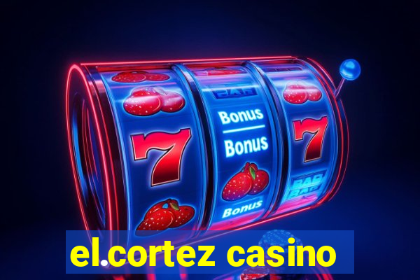 el.cortez casino