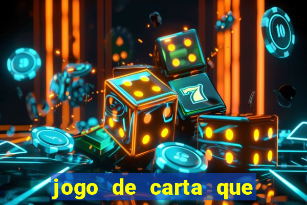 jogo de carta que ganha dinheiro