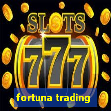 fortuna trading