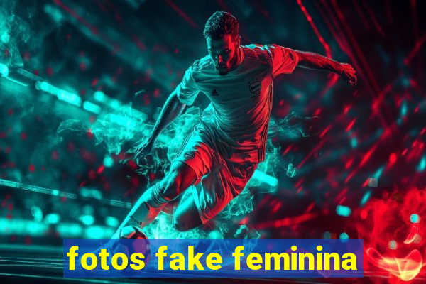 fotos fake feminina