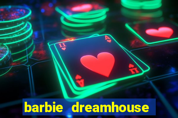 barbie dreamhouse adventures jogo tudo desbloqueado