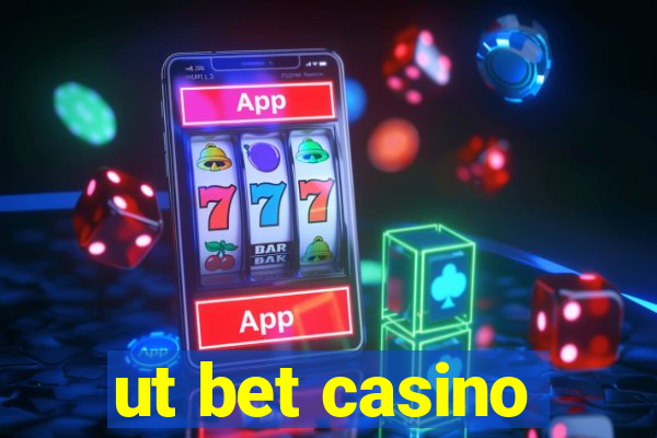 ut bet casino