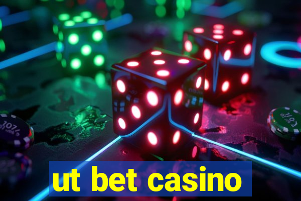 ut bet casino