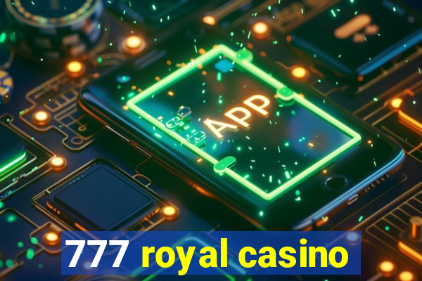 777 royal casino