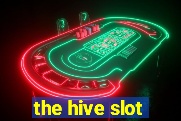 the hive slot