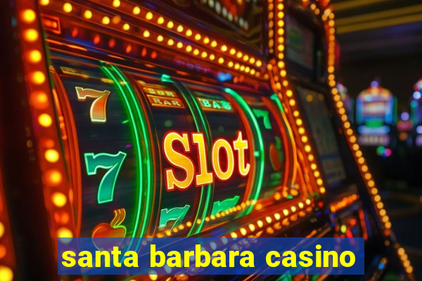 santa barbara casino