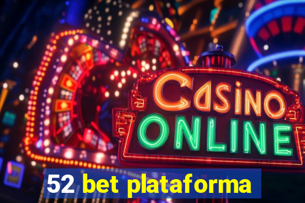 52 bet plataforma