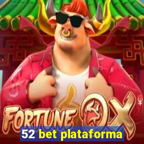 52 bet plataforma