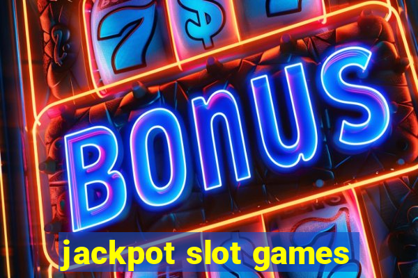 jackpot slot games