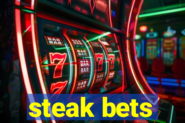 steak bets