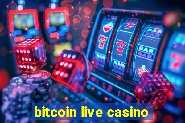 bitcoin live casino