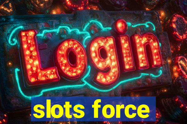 slots force