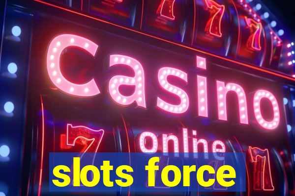 slots force