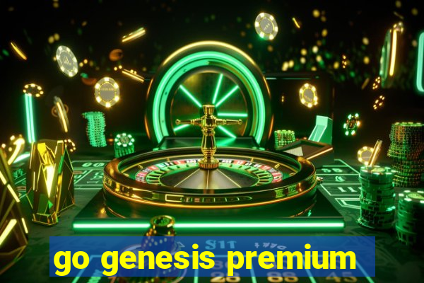 go genesis premium