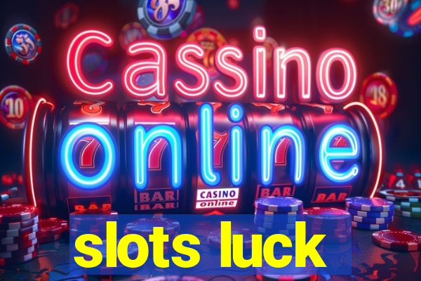 slots luck