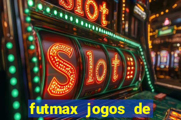 futmax jogos de hoje ao vivo