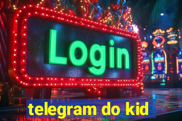 telegram do kid