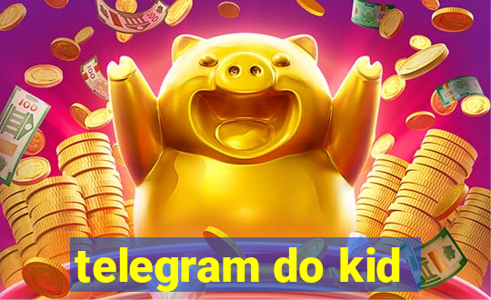 telegram do kid