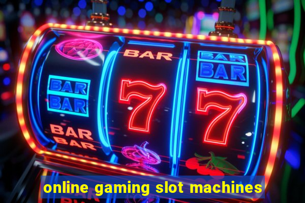 online gaming slot machines