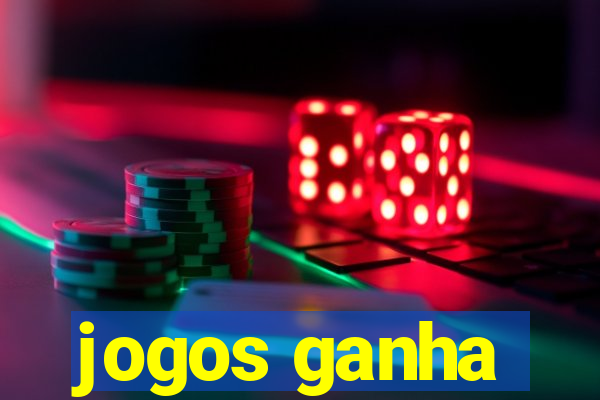 jogos ganha