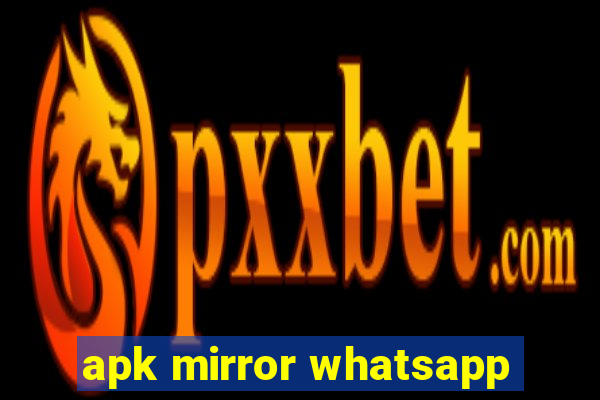 apk mirror whatsapp