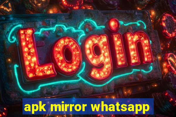 apk mirror whatsapp