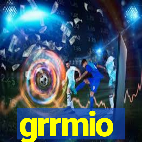 grrmio