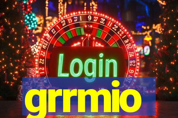 grrmio