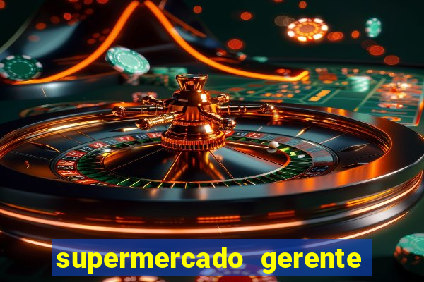 supermercado gerente simulator dinheiro infinito