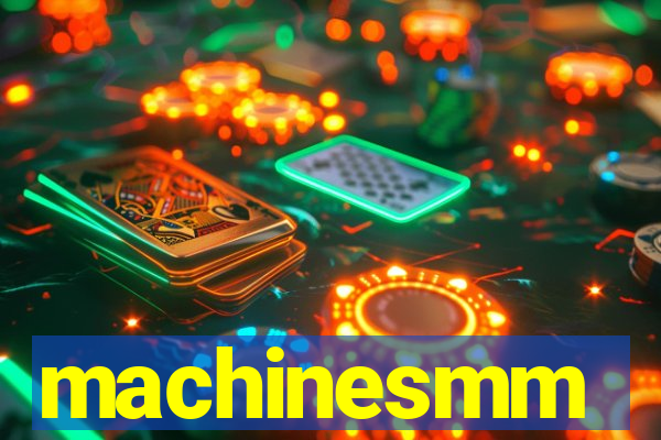 machinesmm