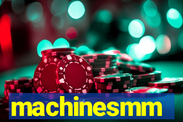 machinesmm