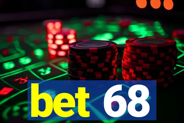 bet 68