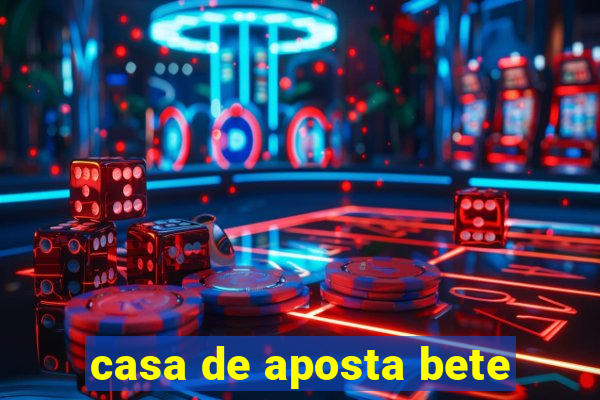 casa de aposta bete