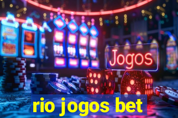 rio jogos bet