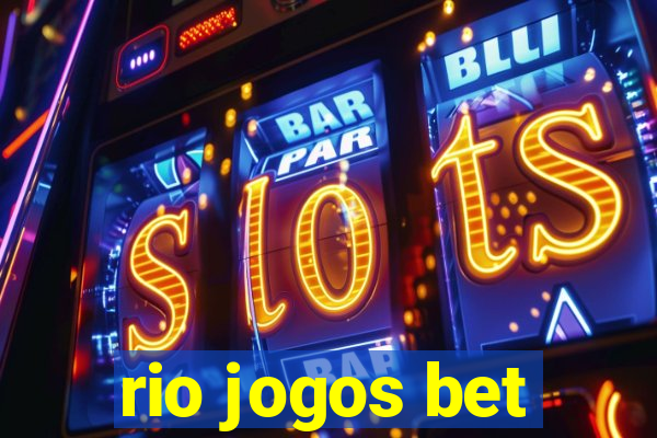 rio jogos bet