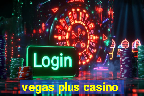 vegas plus casino